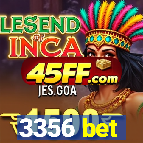 3356 bet